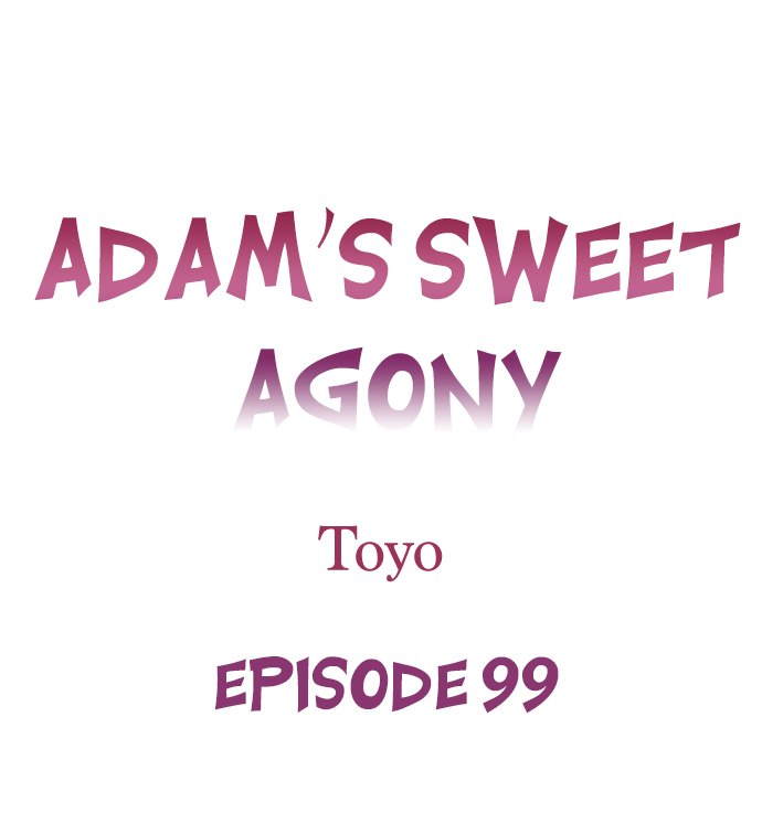 Adam's Sweet Agony Chapter 99