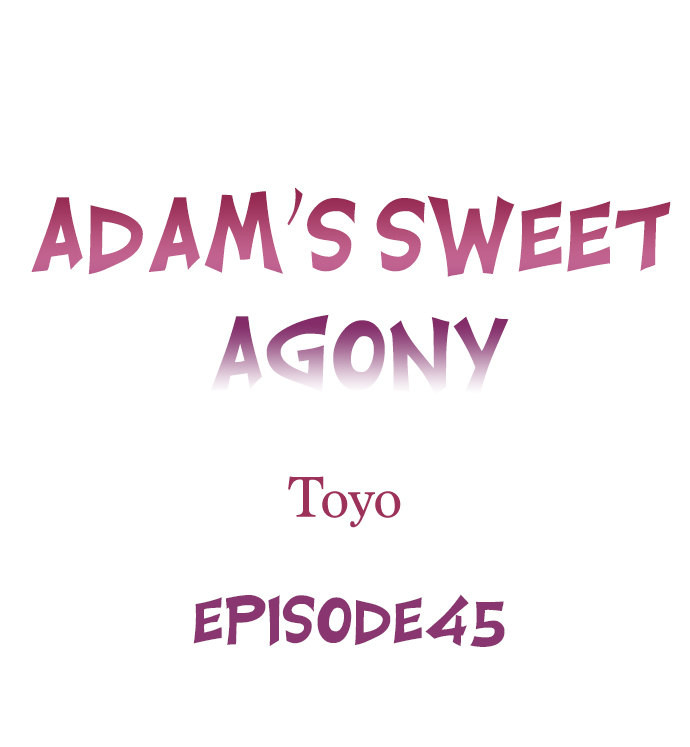 Adam's Sweet Agony Chapter 45