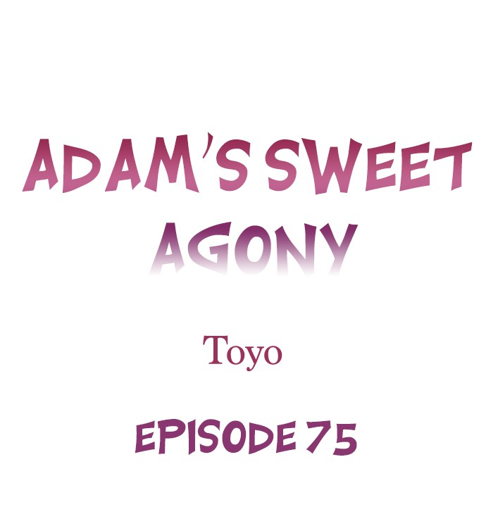 Adam's Sweet Agony Chapter 75