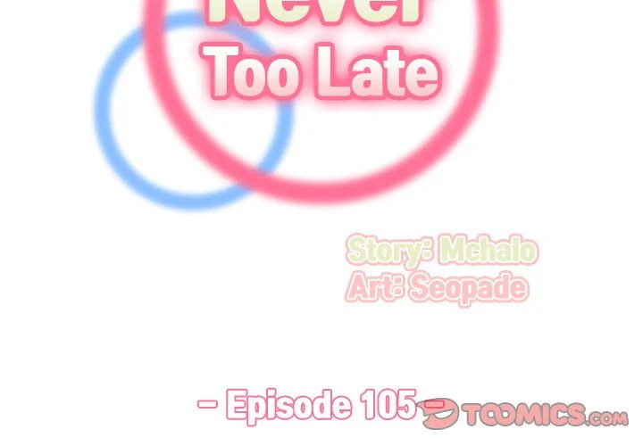 Never Too Late Chapter 105