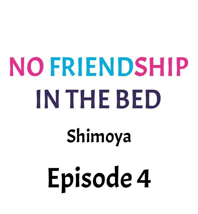 No Friendship In The Bed Chapter 04