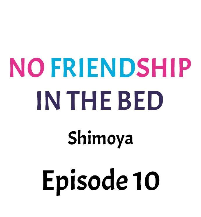 No Friendship In The Bed Chapter 10