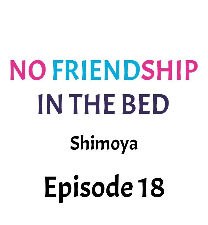 No Friendship In The Bed Chapter 18