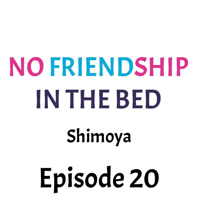 No Friendship In The Bed Chapter 20