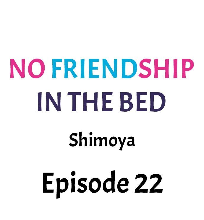 No Friendship In The Bed Chapter 22