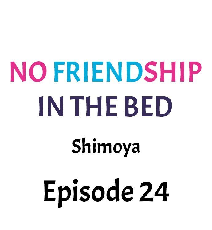No Friendship In The Bed Chapter 24