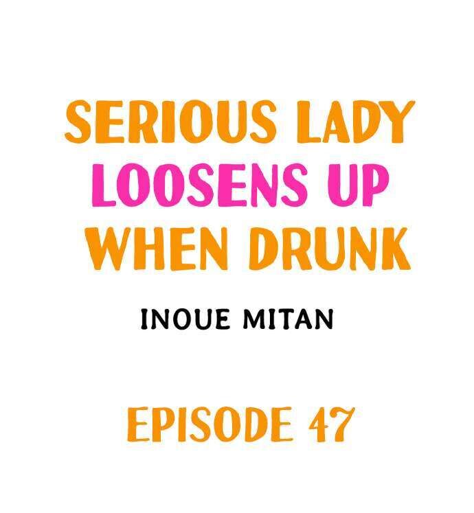 Serious Lady Loosens Up When Drunk Chapter 47