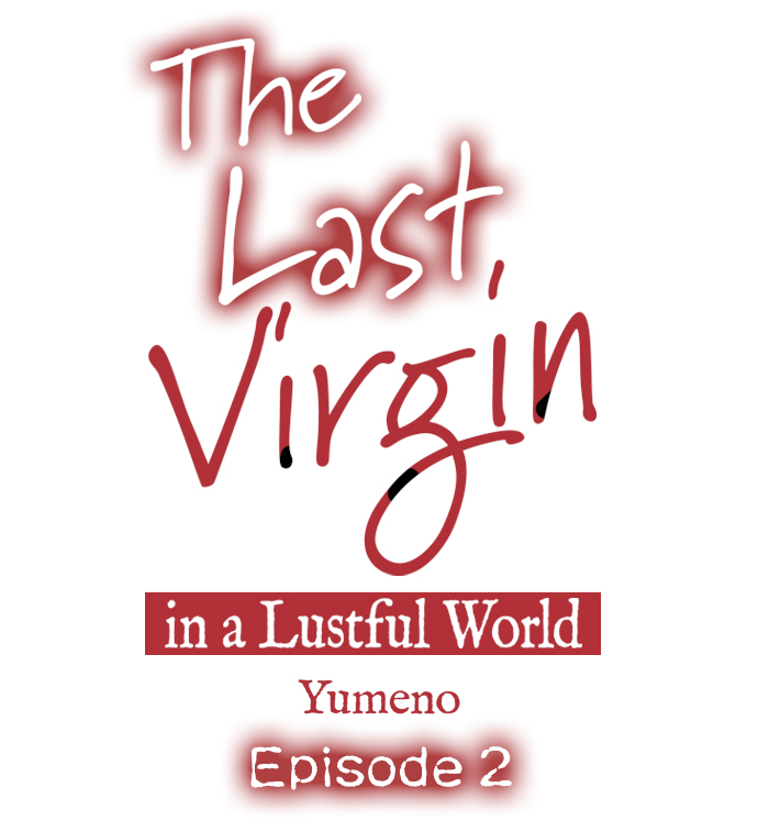 The Last Virgin In A Lustful World Chapter 003 - Page 1