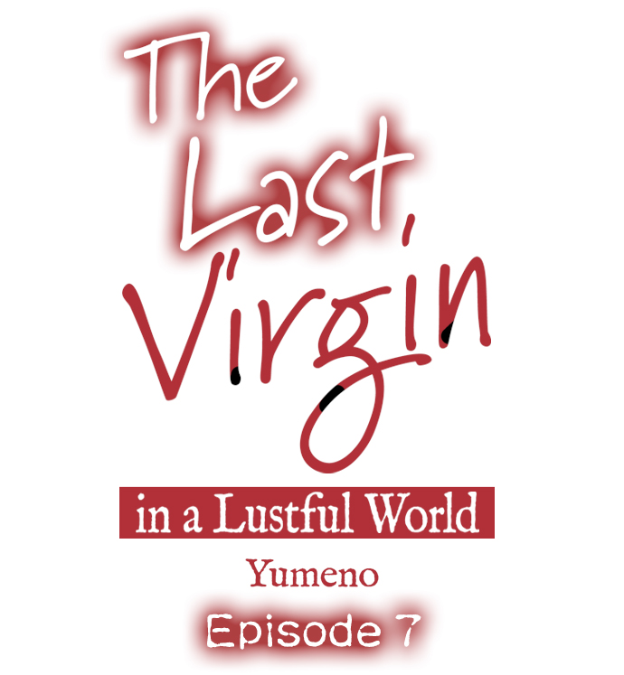 The Last Virgin In A Lustful World Chapter 007 - Page 1