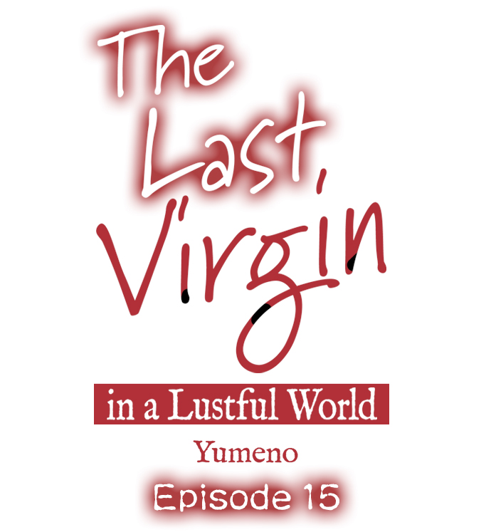 The Last Virgin In A Lustful World Chapter 015 - Page 1