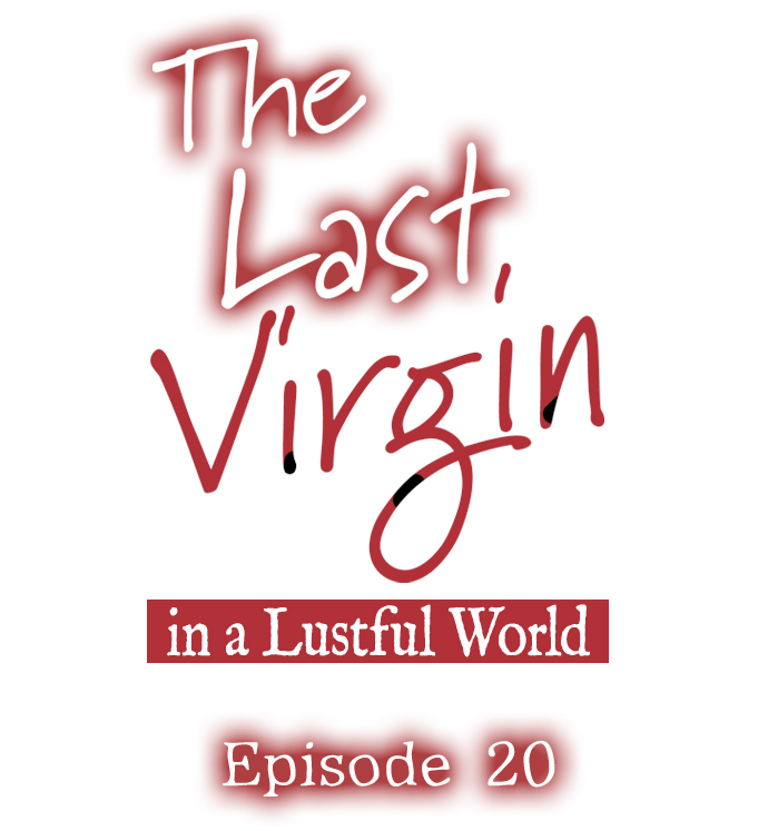The Last Virgin In A Lustful World Chapter 020 - Page 1